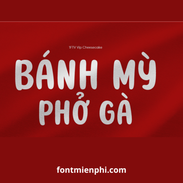 Font Việt hóa 1FTV Vip Cheesecake
