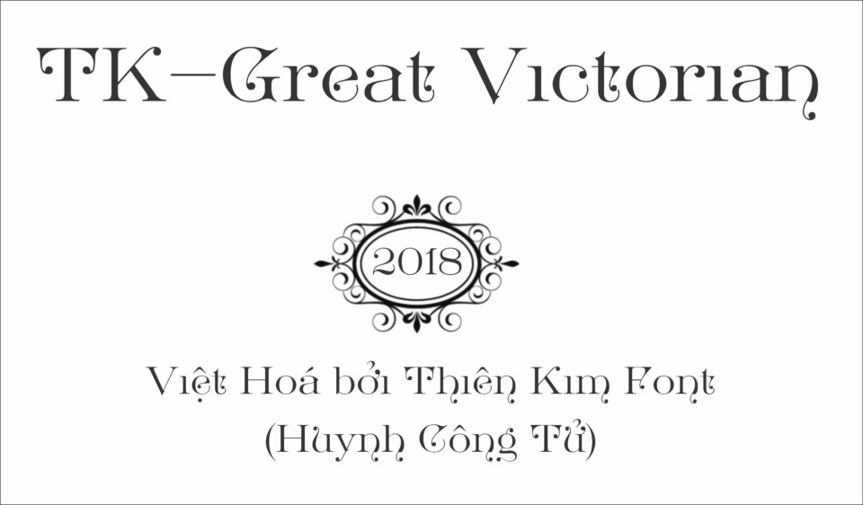 Font Việt Hoá TK-Great Victorian 1 Font Việt Hoá TK-Great Victorian
