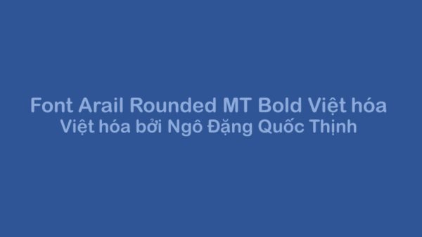 Font việt hóa Arail Rounded MT Bold