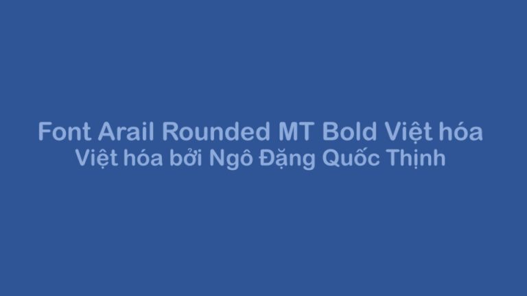 Arail Rounded Regular Font việt hóa Arail Rounded MT Bold - Kho Font việt hóa miễn phí