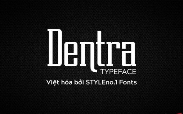 Font chữ thanh lịch, hiện đại, sang trọng dùng cho thiết kế thiệp cưới, thời trang, tạp chí SVN-Dentra