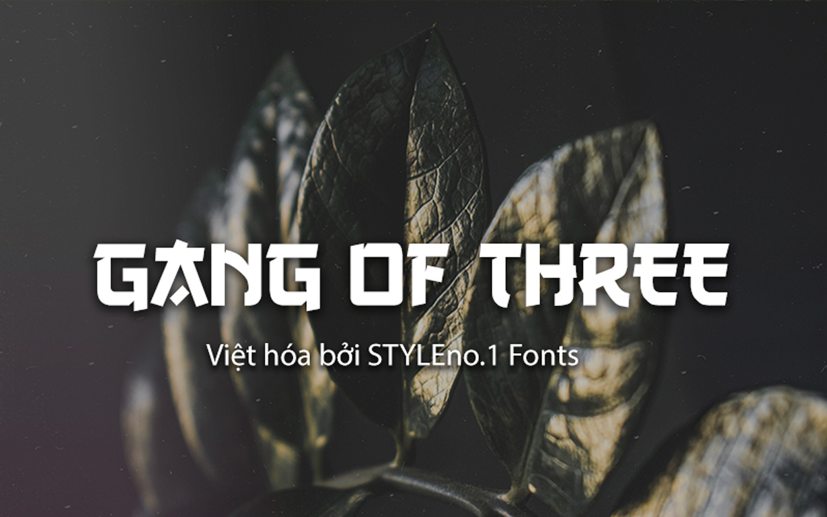Font chữ hiện đại cứng cáp cho lĩnh vực thể thao điện tử, game, cơ khí, xây dựng SVN-Gang of Three 1 Font chữ hiện đại cứng cáp cho lĩnh vực thể thao điện tử, game, cơ khí, xây dựng SVN-Gang of Three