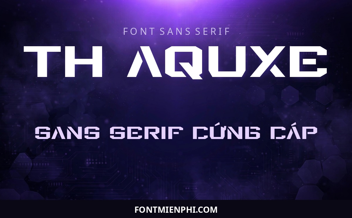 Font TH Aquxe Việt Hóa – Sans Serif Cứng Cáp Mạnh Mẽ 1 Font TH Aquxe Việt Hóa — thumbnail phong chữ sans serif cứng cáp, hiện đại, đầy đủ dấu tiếng Việt