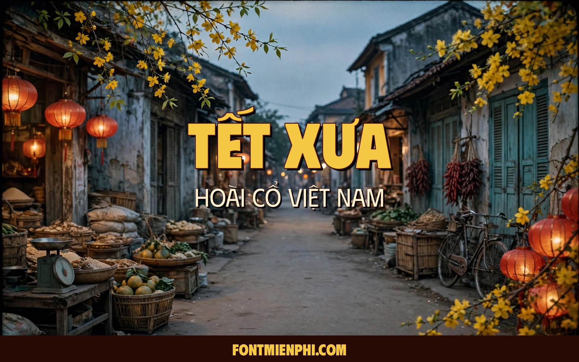 Ứng dụng font DT Phudu Việt Hóa – thiết kế Tết xưa hoài cổ, phố cổ đèn lồng