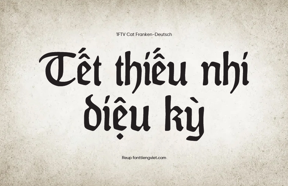 Tải Ngay Font Việt Hóa 1FTV Cat Franken Deutsch – Sự Phá Cách Ấn Tượng Cho Thiết Kế Trung Thu 1 Font Việt hóa 1FTV Cat Franken Deutsch – Font trung thu