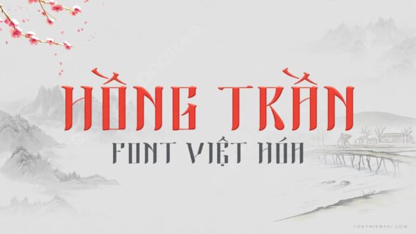 Demo font cổ trang Morning Calm Việt hóa - chữ HỒNG TRẦN phong cách thư pháp Hàn Quốc
