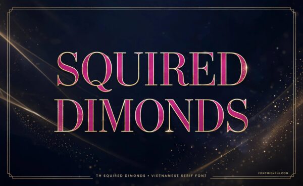 Font TH Squired Dimonds Việt Hóa – demo chữ SQUIRED DIMONDS