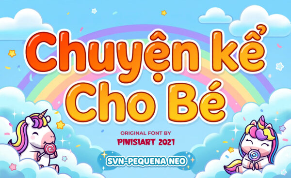 Font SVN-Pequena Neo việt hóa – demo chữ "Chuyện kể Cho Bé"