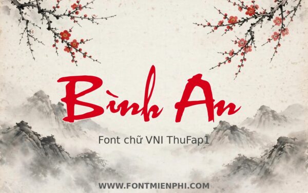 Font Thư Pháp VNI ThuFap1 Việt Hóa – chữ thư pháp đỏ "Bình An" trên nền thủy mặc cành đào