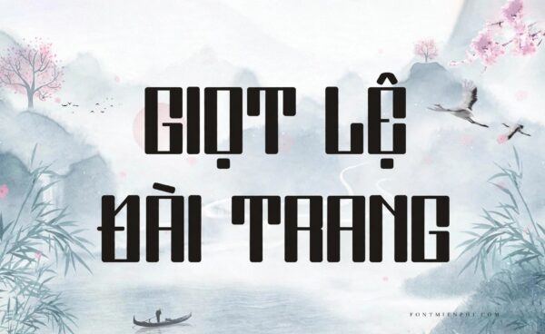 Font TH Ordinatum Việt Hóa – Cổ Trang Á Đông