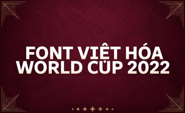 Font TVN-Qatar 2022 việt hóa – demo chữ "FONT VIỆT HÓA WORLD CÚP 2022"