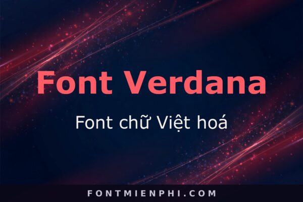 Font Verdana Việt Hóa — thumbnail font sans serif rõ nét cho màn hình, đầy đủ dấu tiếng Việt