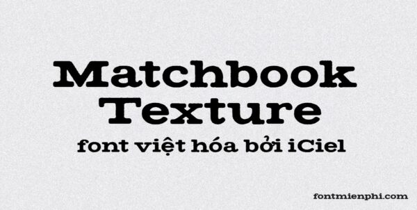 font icielbc matchbook texture việt hóa