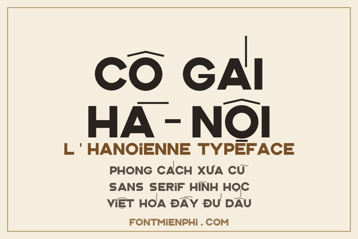 Font L'Hanoienne Typeface Việt Hóa Miễn Phí – Sans Serif Hình Học Phong Cách Xưa Cũ 5 font L'Hanoienne Typeface Việt hóa