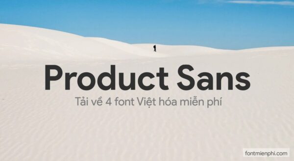 Font Product Sans Việt Hóa Miễn Phí – Sans Serif Hình Học Của Google (Trọn Bộ 4 Font)
