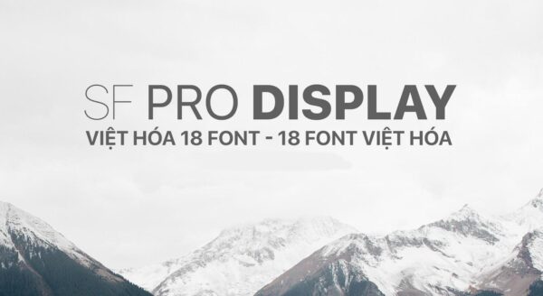 Font SF Pro Display Việt Hóa – demo bộ 18 kiểu chữ sans serif
