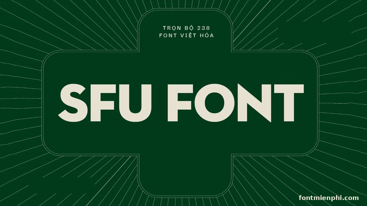 Font SFU Việt Hóa Đầy Đủ 238 Font Miễn Phí – Kho Chữ Unicode Việt Nam Đầy Đủ Nhất 2 font sfu việt hóa đầy đủ 238 font miễn phí