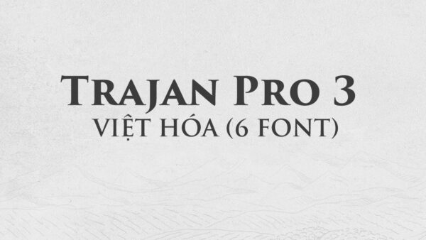 Font Trajan Pro 3 Việt Hóa Miễn Phí