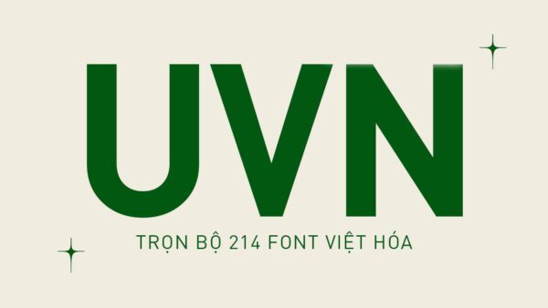 Font UVN Việt Hóa Trọn Bộ Full (214 Font) – Tải Miễn Phí