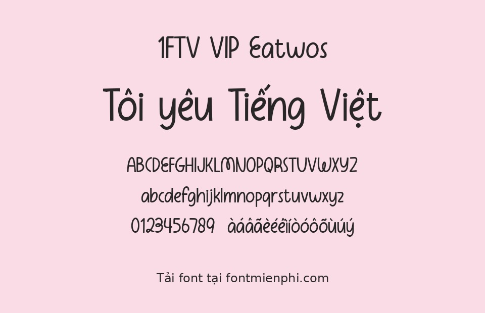 Demo font 1FTV VIP Eatwos việt hóa – bảng chữ cái và câu mẫu