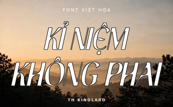Font TH Kinglard Việt Hóa – Kỉ niệm không phai