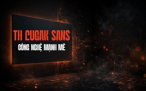 Font TH Lugak Sans Việt Hóa – Sans Serif Công Nghệ Mạnh Mẽ 3 Ứng dụng font TH Lugak Sans Việt Hóa – biển hiệu công nghệ CÔNG NGHỆ MẠNH MẼ